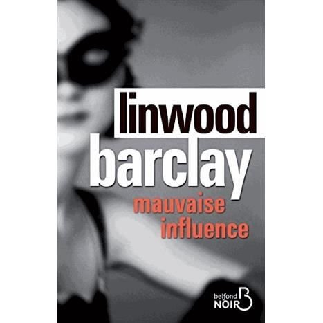 Cover for Linwood Barclay · Mauvaise Influence (Paperback Book) (2015)