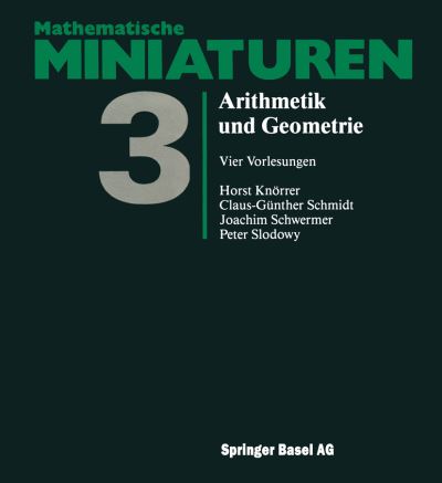 Cover for J Schwermer · Arithmetik Und Geometrie - Mathematische Miniaturen (Paperback Book) [Softcover Reprint of the Original 1st 1986 edition] (2014)