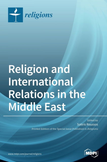 Cover for Sotiris Roussos · Religion and International Relations in the Middle East (Hardcover Book) (2020)