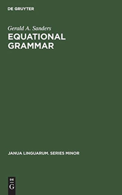 Cover for Gerald A. Sanders · Equational grammar (Hardcover Book) (1972)