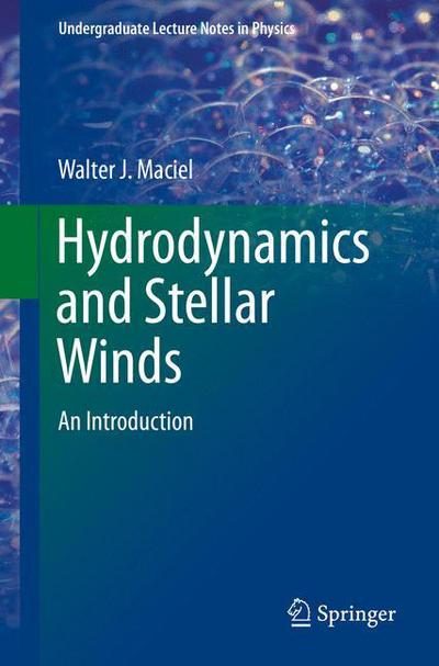 Cover for Walter J. Maciel · Hydrodynamics and Stellar Winds: An Introduction - Undergraduate Lecture Notes in Physics (Paperback Book) [2014 edition] (2014)