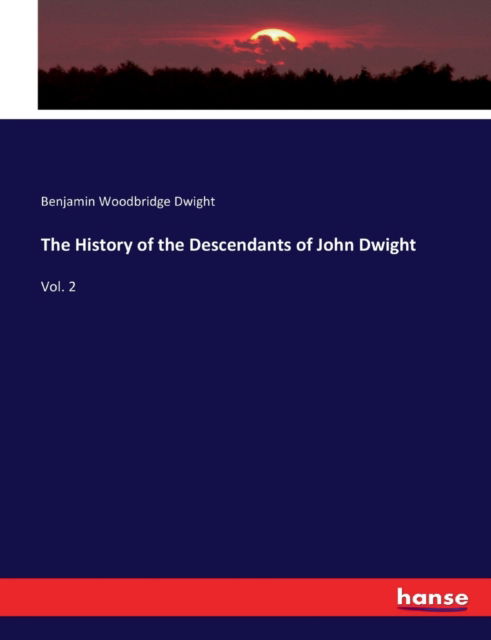 The History of the Descendants o - Dwight - Bøker -  - 9783337397272 - 29. november 2017