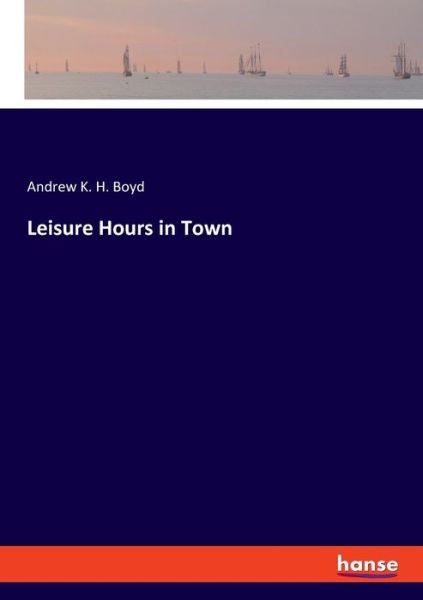 Cover for Boyd · Leisure Hours in Town (Book) (2019)