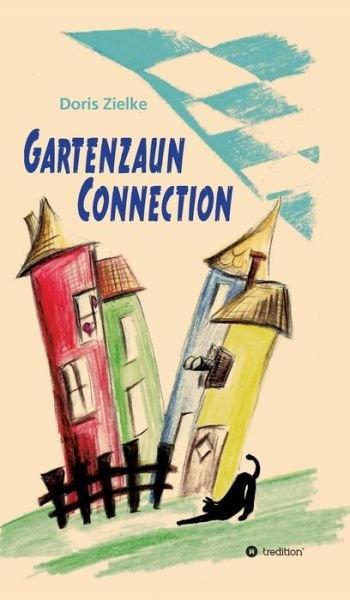 Cover for Zielke · Gartenzaun Connection (Bog) (2020)