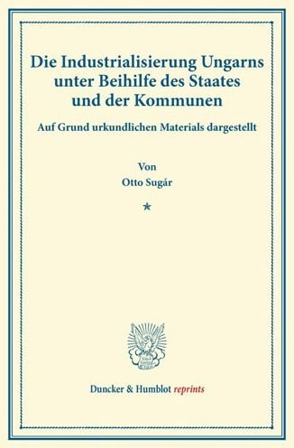 Cover for Sugár · Die Industrialisierung Ungarns un (Buch) (2014)