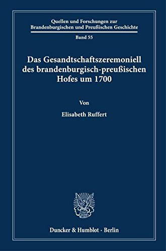 Cover for Elisabeth Ruffert · Das Gesandtschaftszeremoniell Des Brandenburgisch-preussischen Hofes Um 1700 (Hardcover Book) (2022)