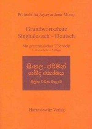 Grundwortschatz Singhalesisch - Deutsch: Mit Grammatischer Ubersicht - Premalatha Jayawardena-moser - Books - Otto Harrassowitz - 9783447050272 - April 1, 2004