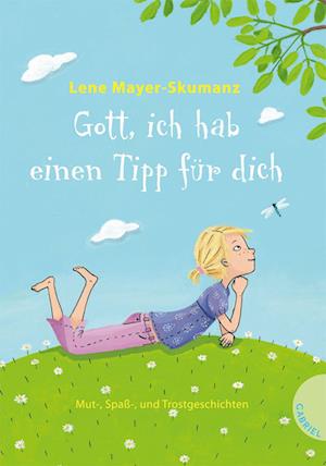 Cover for Lene Mayer-Skumanz · Gott, ich hab einen Tipp f?r dich (Hardcover Book) (2012)