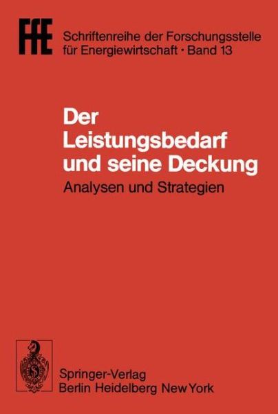 Cover for Helmut Schaefer · Der Leistungsbedarf Und Seine Deckung - Ffe - Schriftenreihe Der Forschungsstelle Fur Energiewirtschaft (Paperback Book) [German edition] (1979)
