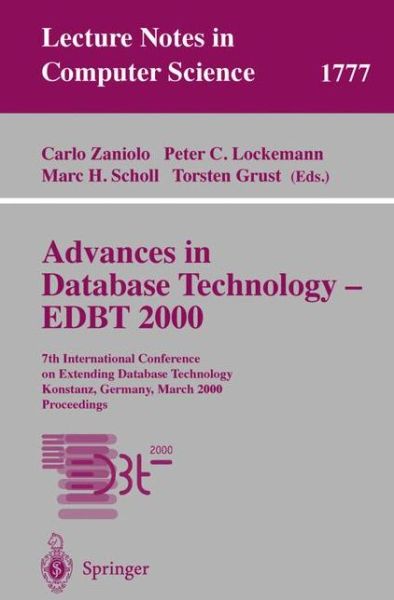 Cover for C Zaniolo · Advances in Database Technology - EDBT 2000: 7th International Conference on Extending Database Technology Konstanz, Germany, March 27-31, 2000 Proceedings - Lecture Notes in Computer Science (Paperback Book) [2000 edition] (2000)