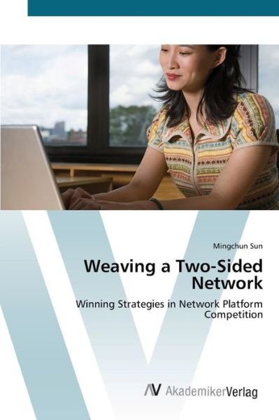 Weaving a Two-Sided Network - Sun - Livros -  - 9783639417272 - 24 de maio de 2012