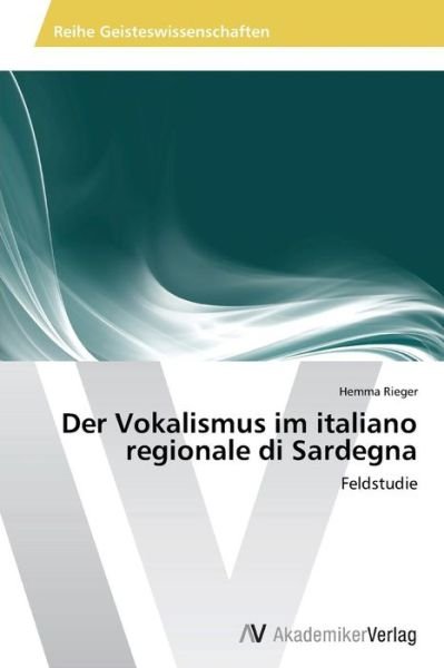 Cover for Rieger Hemma · Der Vokalismus Im Italiano Regionale Di Sardegna (Paperback Bog) (2013)