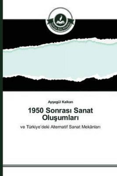 1950 Sonras_ Sanat Olusumlar_ - Kalkan - Books -  - 9783639673272 - November 23, 2015