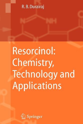 Cover for Raj B. Durairaj · Resorcinol: Chemistry, Technology and Applications (Paperback Book) [Softcover reprint of hardcover 1st ed. 2005 edition] (2010)