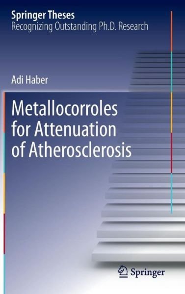 Cover for Adi Haber · Metallocorroles for Attenuation of Atherosclerosis - Springer Theses (Innbunden bok) [2012 edition] (2012)