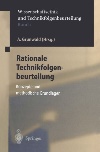Cover for Armin Grunwald · Rationale Technikfolgenbeurteilung - Ethics of Science and Technology Assessment (Paperback Book) [Softcover reprint of the original 1st ed. 1999 edition] (2011)