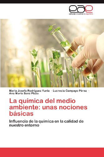 Cover for Ana María Sanz Plaza · La Química Del Medio Ambiente: Unas Nociones Básicas: Influencia De La Química en La Calidad De Nuestro Entorno (Paperback Book) [Spanish edition] (2012)