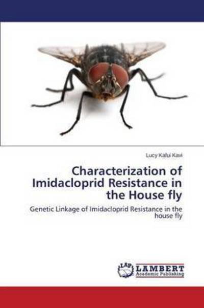 Cover for Kavi Lucy Kafui · Characterization of Imidacloprid Resistance in the House Fly (Pocketbok) (2015)