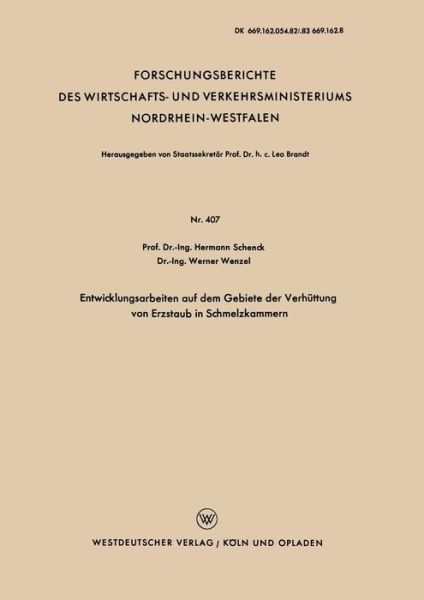 Cover for Hermann Schenck · Entwicklungsarbeiten Auf Dem Gebiete Der Verhuttung Von Erzstaub in Schmelzkammern - Forschungsberichte Des Wirtschafts- Und Verkehrsministeriums (Pocketbok) [1957 edition] (1957)