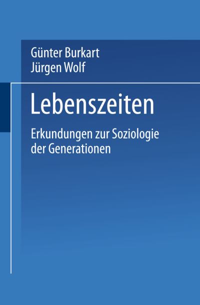 Cover for Gunter Burkart · Lebenszeiten: Erkundungen Zur Soziologie Der Generationen (Paperback Book) [2002 edition] (2014)