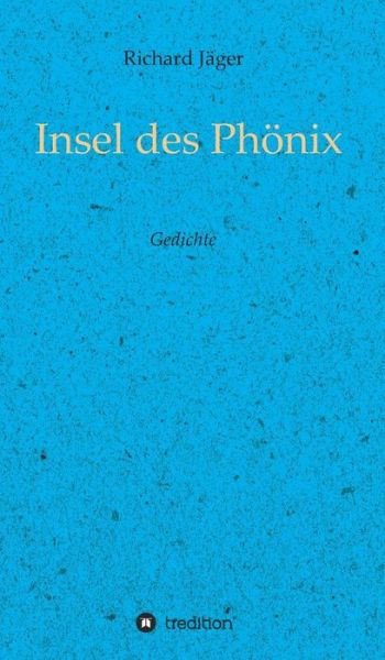 Cover for Richard Jager · Insel Des Phonix (Hardcover Book) (2015)