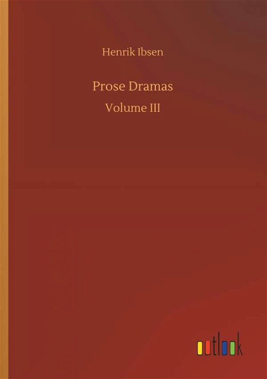 Cover for Ibsen · Prose Dramas (Book) (2018)
