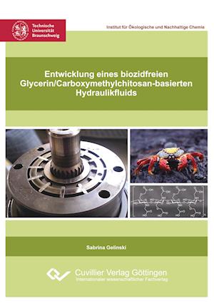 Cover for Sabrina Gelinski · Entwicklung eines biozidfreien Glycerin / Carboxymethylchitosan-basierten Hydraulikfluids (Paperback Book) (2015)