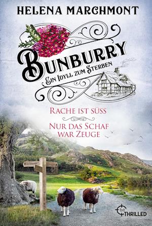 Bunburry - Ein Idyll zum Sterben - Helena Marchmont - Książki - beTHRILLED - 9783741303272 - 27 lipca 2022