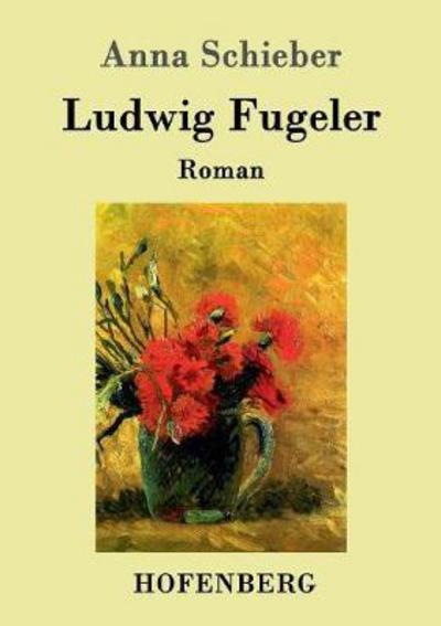 Cover for Schieber · Ludwig Fugeler (Book) (2017)