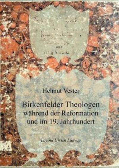 Birkenfelder Theologen - Vester - Books -  - 9783744810272 - September 12, 2017