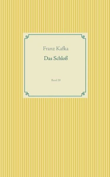 Das Schloß - Kafka - Books -  - 9783749480272 - September 2, 2019