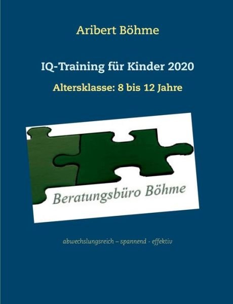 Cover for Böhme · IQ-Training für Kinder 2020 (Bok) (2020)