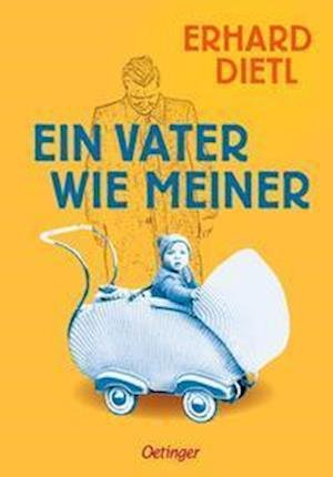 Cover for Erhard Dietl · Ein Vater wie meiner (Bog) (2023)