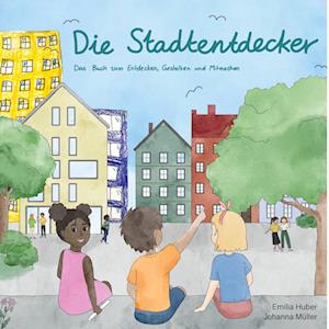 Cover for Emilia Huber · Die Stadtentdeckerbande (Bog) (2023)
