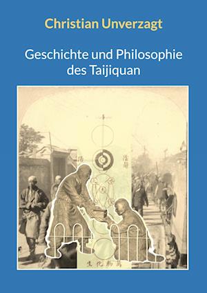 Cover for Christian Unverzagt · Geschichte und Philosophie des Taijiquan (Book) (2024)
