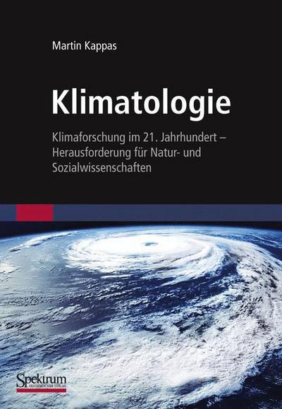 Cover for Martin Kappas · Klimatologie: Klimaforschung Im 21. Jahrhundert - Herausforderung Fur Natur- Und Sozialwissenschaften (Hardcover Book) [2009 edition] (2009)