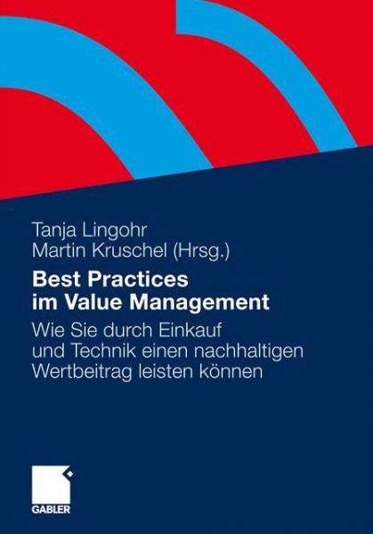 Cover for Tanja Lingohr · Best Practices Im Value Management: Wie Sie Durch Einkauf Und Technik Einen Nachhaltigen Wertbeitrag Leisten Koennen (Paperback Book) [2011 edition] (2010)