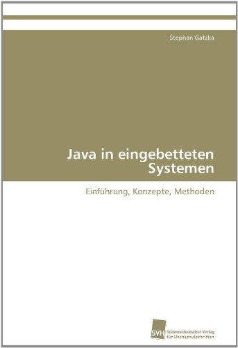 Cover for Stephan Gatzka · Java in Eingebetteten Systemen: Einführung, Konzepte, Methoden (Paperback Book) [German edition] (2011)