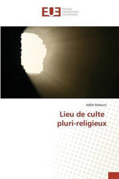 Cover for Rebours Adele · Lieu De Culte Pluri-religieux (Paperback Book) (2018)