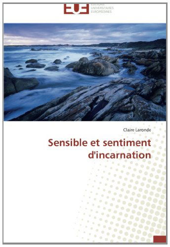 Cover for Claire Laronde · Sensible et Sentiment D'incarnation (Paperback Book) [French edition] (2018)