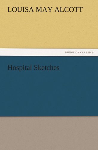 Cover for Louisa May Alcott · Hospital Sketches (Tredition Classics) (Taschenbuch) (2011)