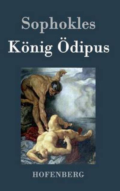 Cover for Sophokles · Konig Odipus (Gebundenes Buch) (2015)