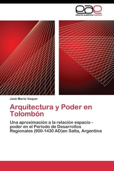 Cover for Vaquer Jose Maria · Arquitectura Y Poder en Tolombon (Paperback Bog) (2011)