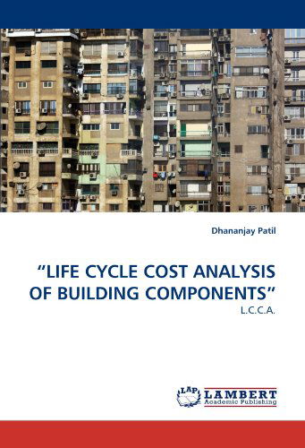 Cover for Dhananjay Patil · &quot;Life Cycle Cost Analysis of Building Components&quot;: L.c.c.a. (Paperback Book) (2011)