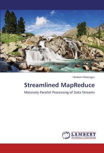 Cover for Hicham Elmongui · Streamlined Mapreduce: Massively Parallel Processing of Data Streams (Taschenbuch) (2011)