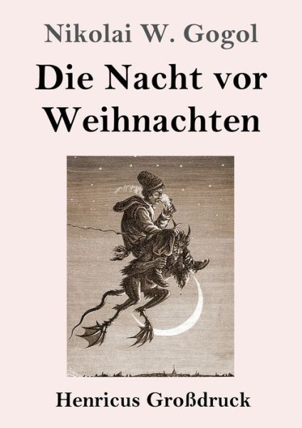 Die Nacht vor Weihnachten (Grossdruck) - Nikolai W Gogol - Books - Henricus - 9783847841272 - October 12, 2019