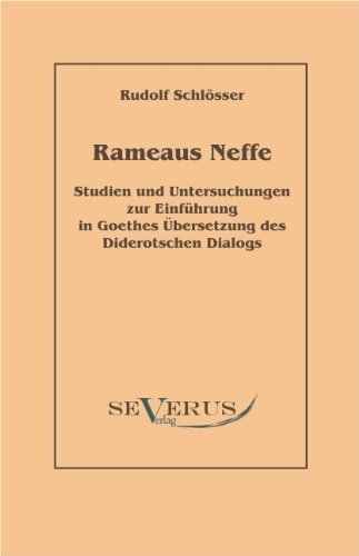 Cover for Rudolf Schloesser · Rameaus Neffe - Studien und Untersuchungen zur Einfuhrung in Goethes UEbersetzung des Diderotschen Dialogs (Paperback Bog) [German edition] (2011)