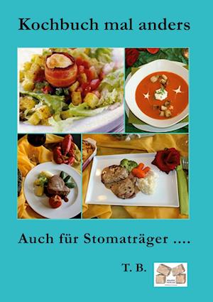 Cover for T. B. · Kochbuch mal anders (Innbunden bok) (2014)