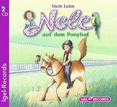 Nele Auf Dem Ponyhof - Usch Luhn - Musik - IGEL RECORDS - 9783893534272 - 3. August 2012