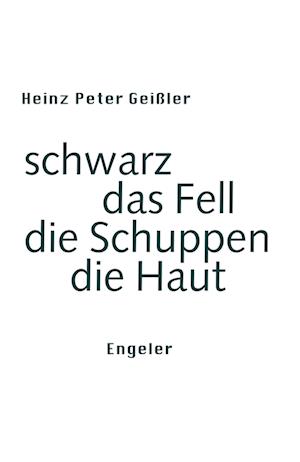 Schwarz Das Fell - Heinz Peter Geißler - Books - Urs Engeler - 9783907369272 - June 10, 2024